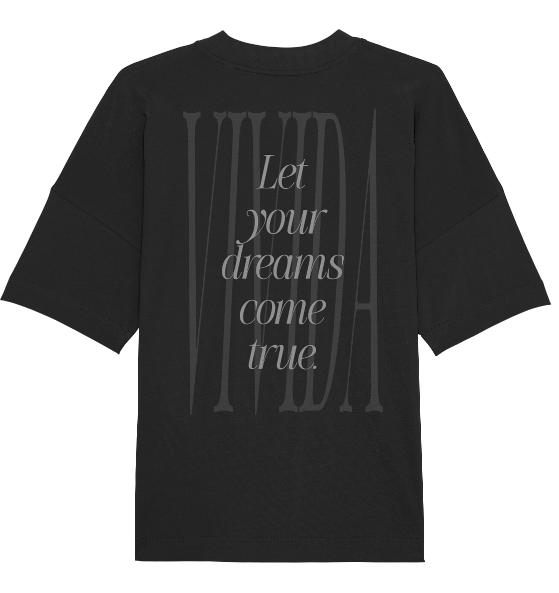 let your dreams come true - Oversize Shirt